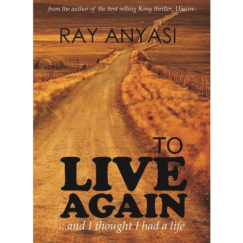 To Live Again Book - Ray Anyasi