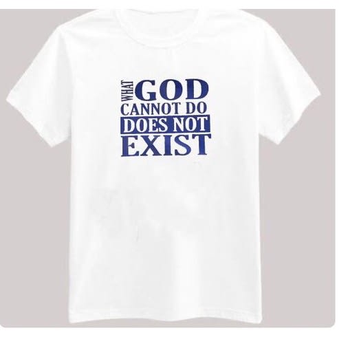 What God Cannot Do Doesn’t Exist Unisex Tshirt - White