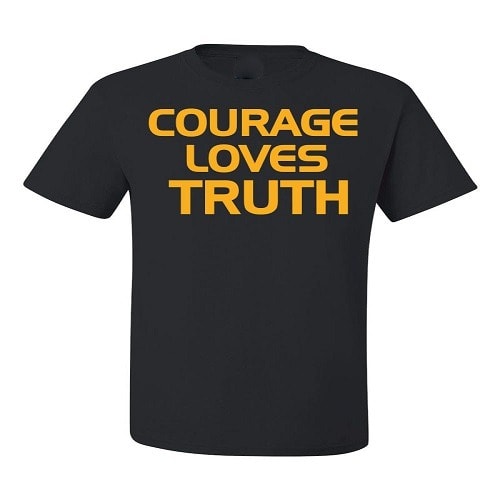 Courage Loves Truth T-shirt