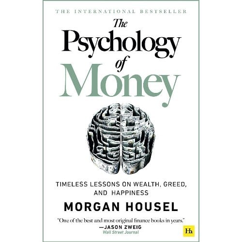 The Psychology Of Money- Timeless Lesson On Wealth - Greed And Happiness - Morgan Housel