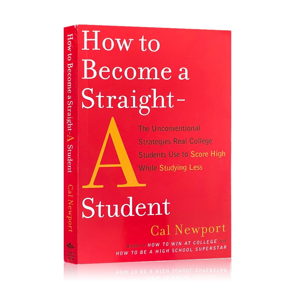 How To Become A Straight-A Student By Cal Newport