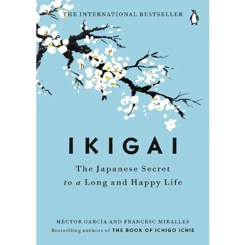 Ikigai - The Japanese Secret To A Long And Happy Life
