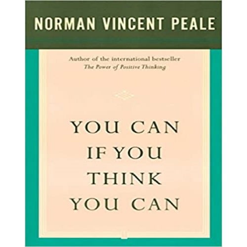 You Can If You Think You Can By Dr. Norman Vincent Peale