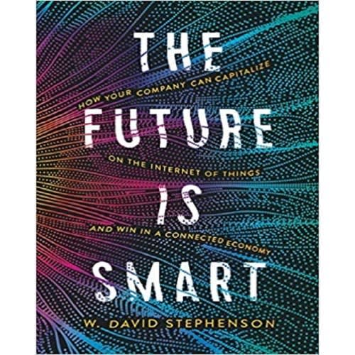 The Future Is Smart By W. David Stephenson