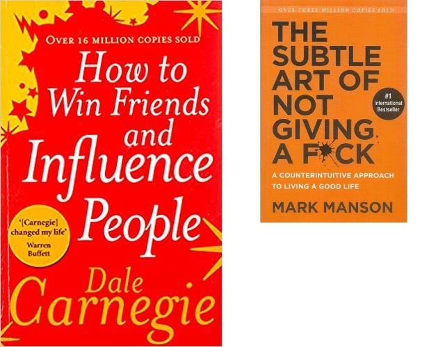 The Subtle Art Of Not Giving A F*ck + How To Win Friends And Influence People