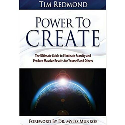 Power To Create By Tim Redmond & Myles Munroe