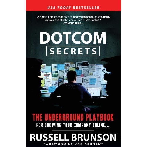 Dotcom Secrets - The Underground Playbook For Growing Your Company Online - Russell Brunson