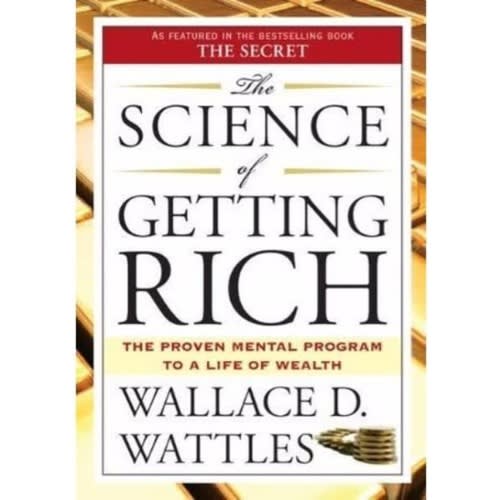 The Science Of Getting Rich By Wallace D. Wattles