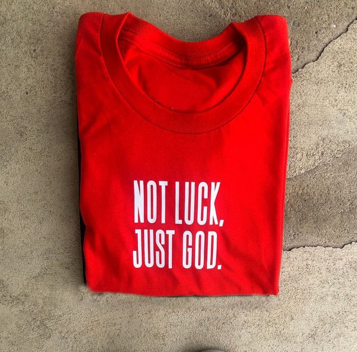 Red Customized Tees (Not Luck, Just God)