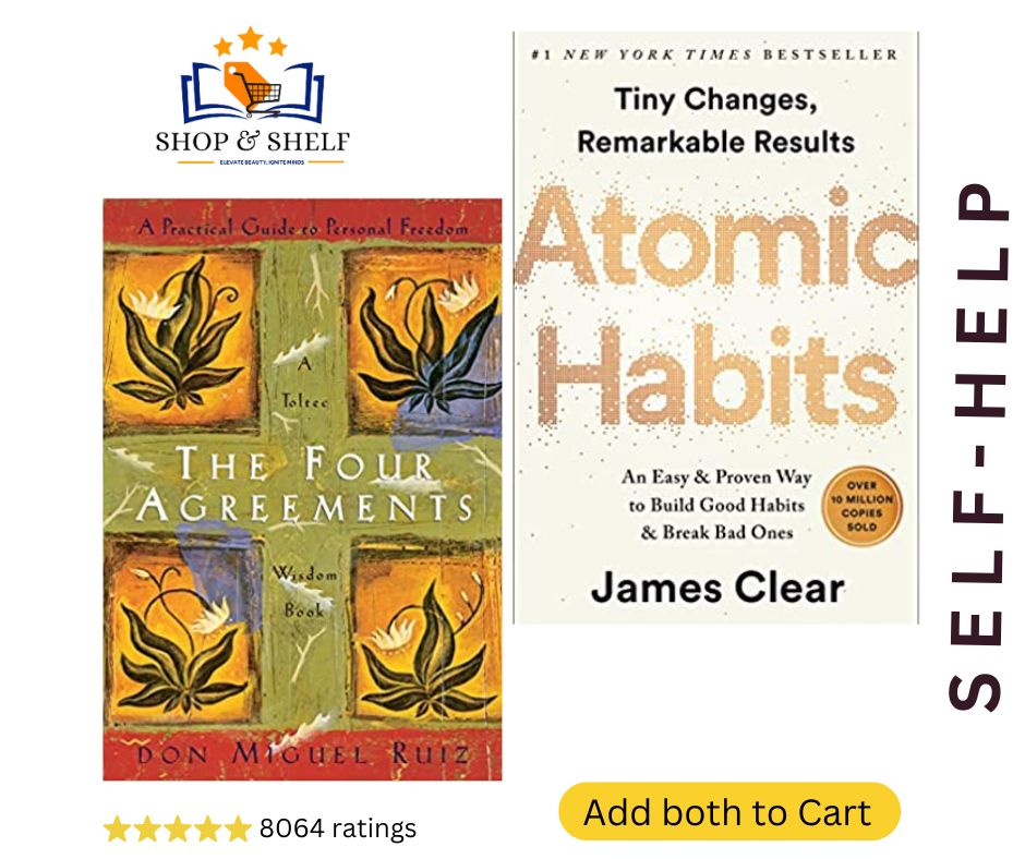 The Four Agreements By Don Miguel Ruiz + Atomic Habits By James Clear