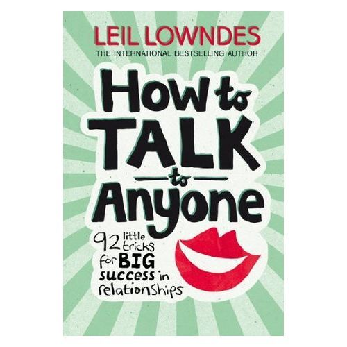 How To Talk To Anyone By Leil Lowndes