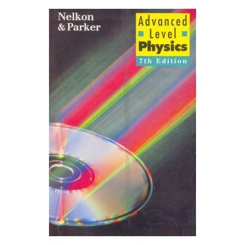 Advanced Level Physics 7th Edition By Nelkon & Parker