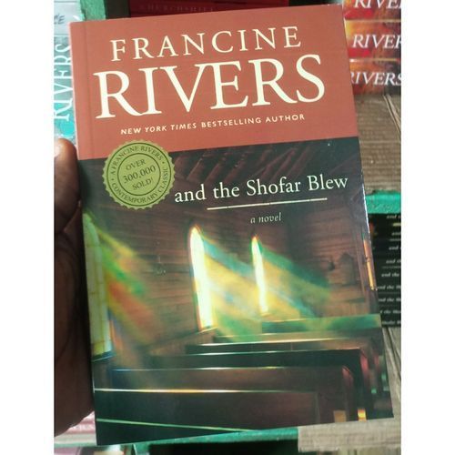 Francine Rivers And The Shofar Blew: A Novel