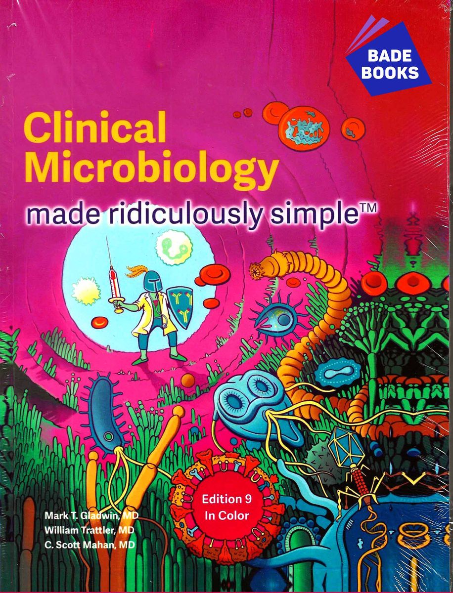 Clinical Microbiology Made Ridiculously Simple (Latest Edition)