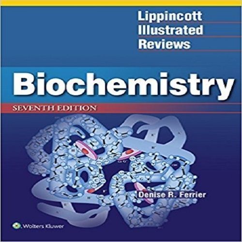 Lippincott Illustrated Reviews: Biochemistry (Lippincott Illustrated Reviews Series) 7th Edition