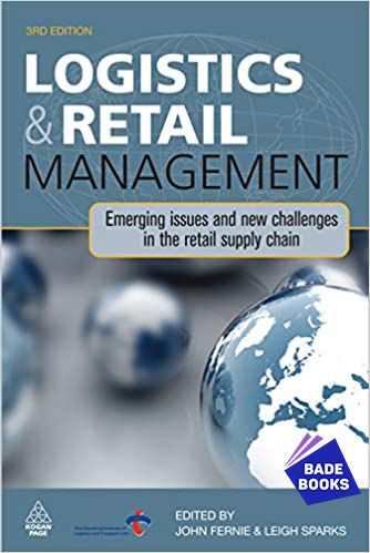 Logistics And Retail Management: Emerging Issues And New Challenges In The Retail Supply Chain