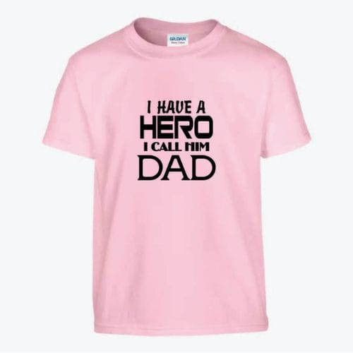 Children T-shirt For Girls - I Have A Hero I Call Him Dad