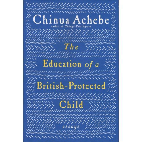 The Education Of A British-Protected Child: Essays