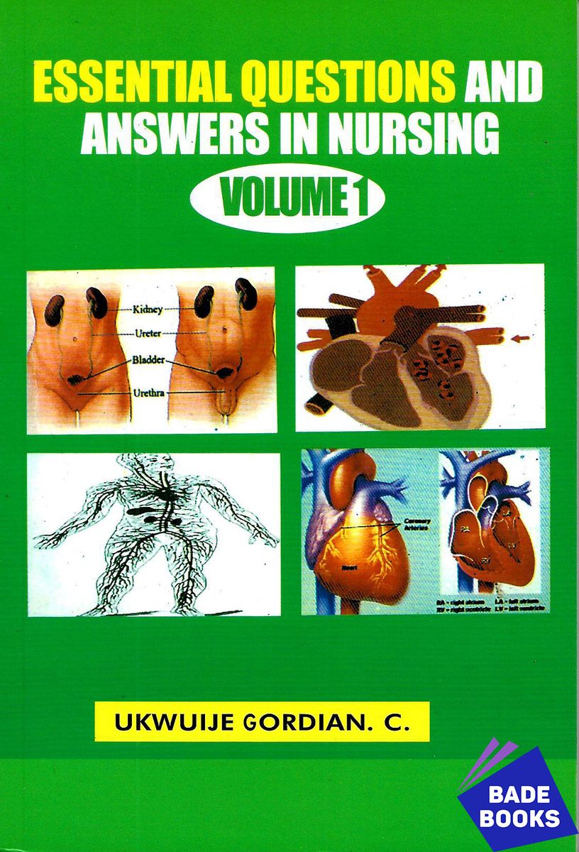 Essential Questions And Answers In Nursing Vol1