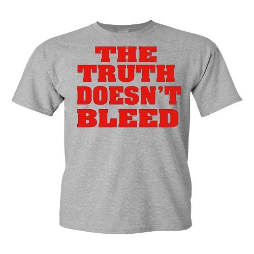 The Truth Doesn't Bleed T-shirt