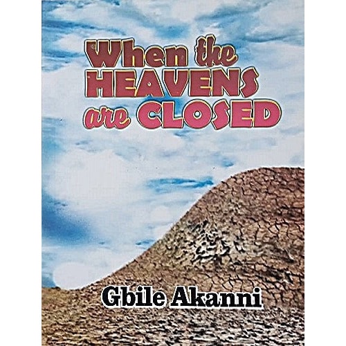 When The Heavens Are Closed By Gbile Akanni