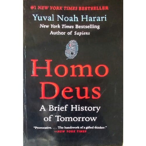 Homo Deus: A Brief History Of Tomorrow By Yuval Noah Harari